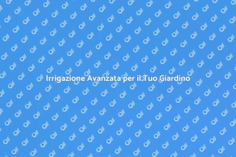 Sistema di Irrigazione Innovativo