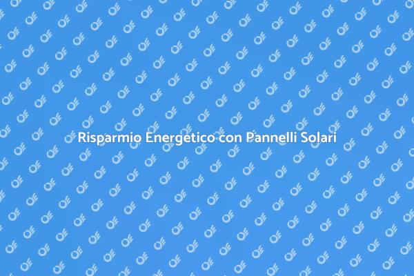 Sostenibilità e Risparmio con il Sole