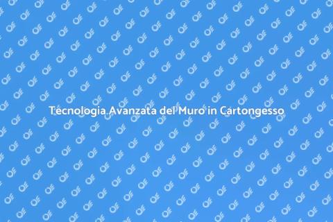 Muro in Cartongesso: Innovazione Edile