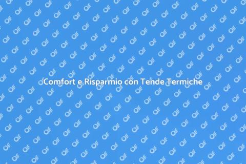 Tenda Termica per Finestre: Comfort