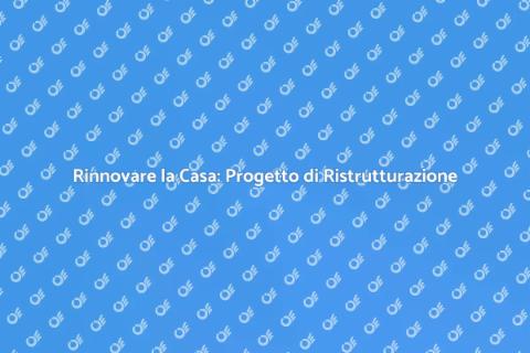 Ristrutturazione Casa: Trasforma il Tuo Spazio