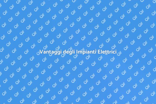 Impianti Elettrici: Sicurezza e Comfort