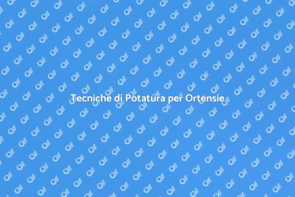 Potare Ortensie per Fiori Splendidi