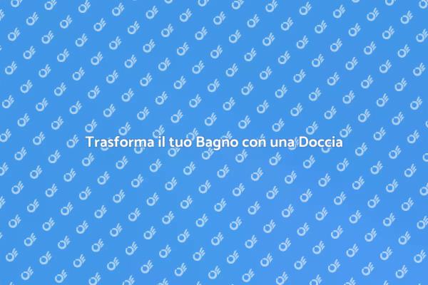 Bagno Nuovo: Dalla Vasca alla Doccia