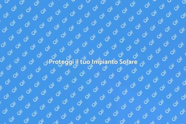 Sicurezza per il Tuo Impianto Fotovoltaico
