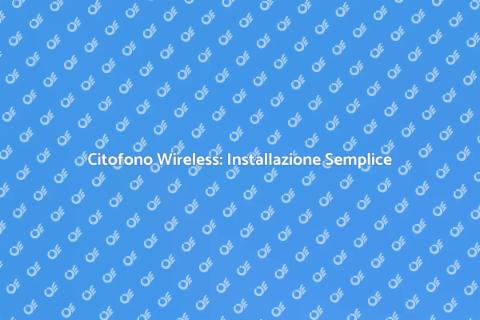 Installazione Citofono Wireless