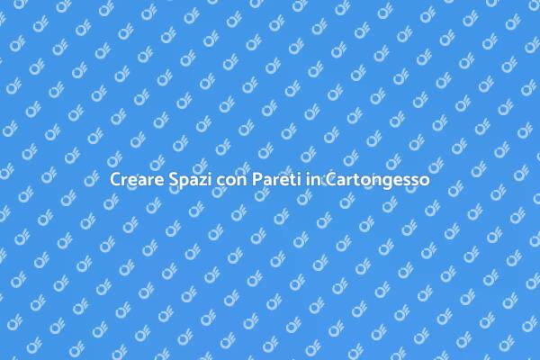Costruisci Pareti Divisorie in Cartongesso