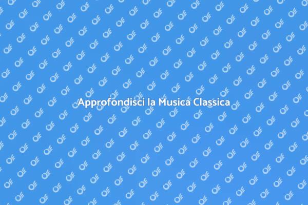 Scopri la Magia della Musica Classica