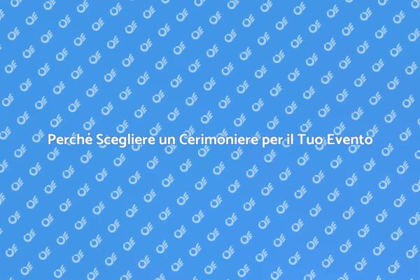 Cerimoniere: L'Essenza del Tuo Evento