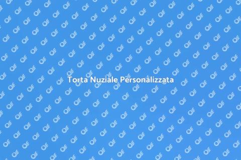 Dolce Matrimonio Personalizzato