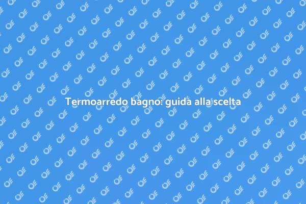 Termoarredo: comfort e design per il bagno