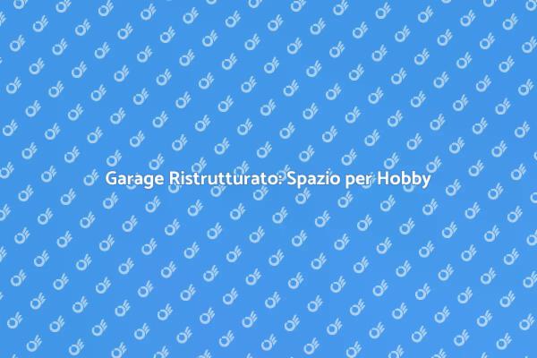 Trasforma il Garage in un Rifugio Creativo