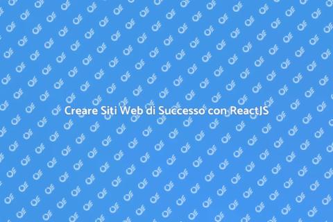 Sviluppare Sito Web in ReactJS