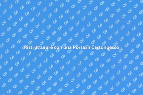 Porta in Cartongesso: Versatilità e Stile
