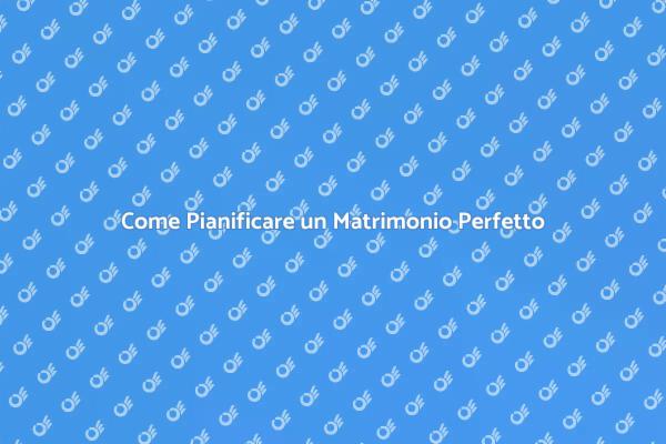 Pianifica il Tuo Matrimonio da Sogno