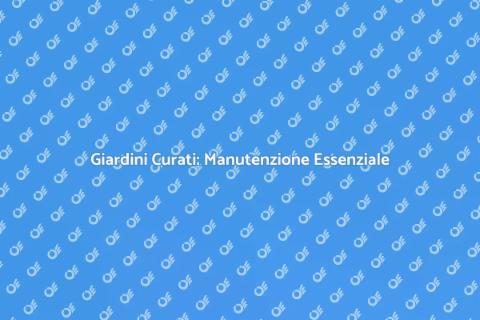 Manutenzione Giardini: Paradiso Verde