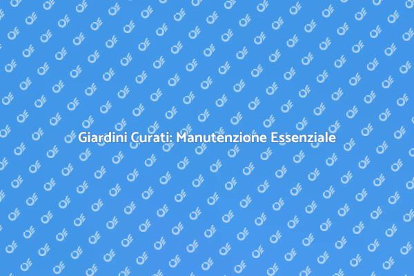 Trasforma il Tuo Giardino in un Paradiso