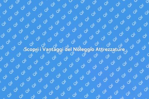 Noleggio Attrezzature per Scavo