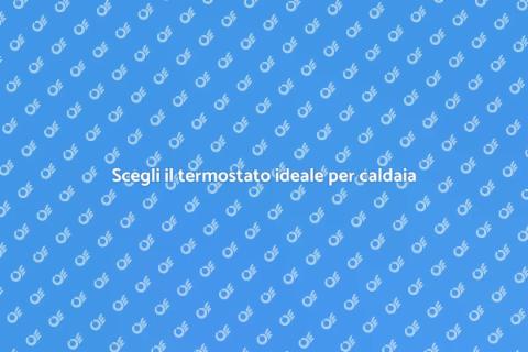 Il miglior termostato per caldaia