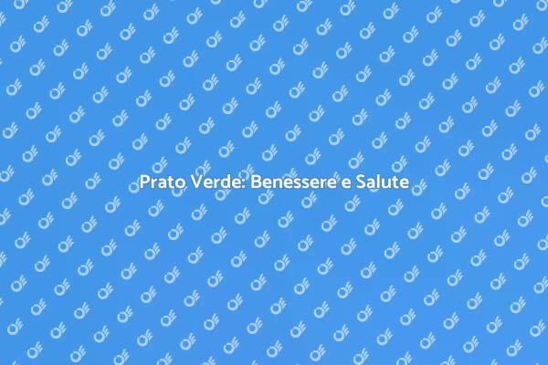 Prato e Benessere: Un Connubio Perfetto