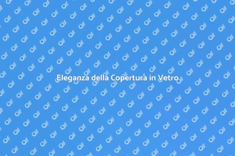 Copertura in Vetro per il Patio