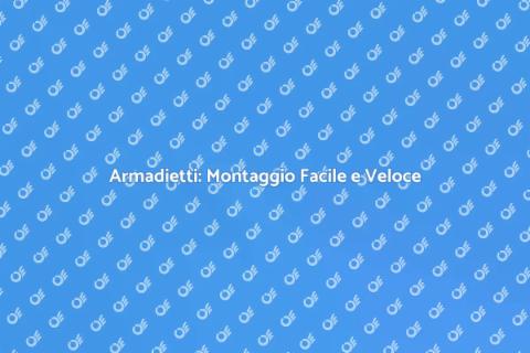 Montare Armadietti: Guida Completa