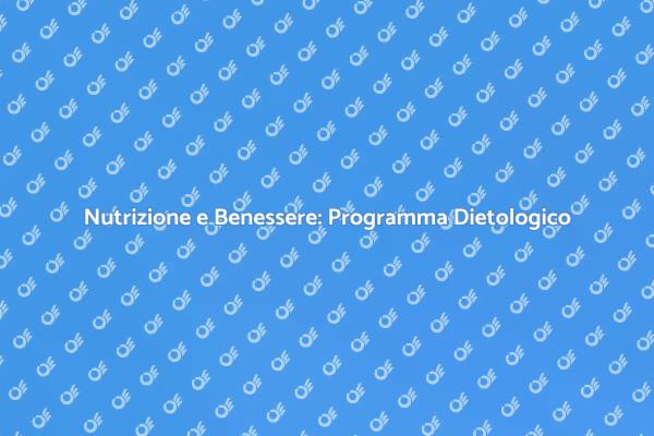 Benessere e Nutrizione: Programma Su Misura
