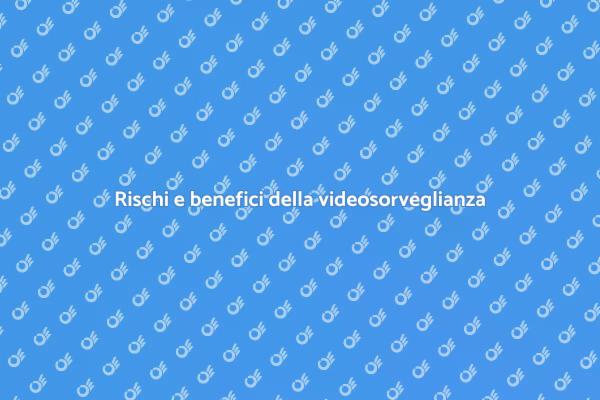 Videosorveglianza: analisi dei rischi