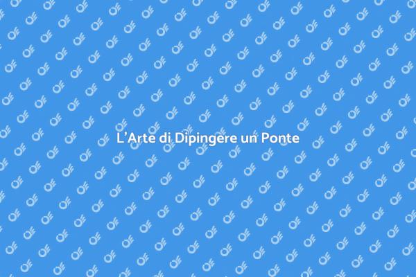 Dipingere un Ponte: Un'Opportunità Creativa