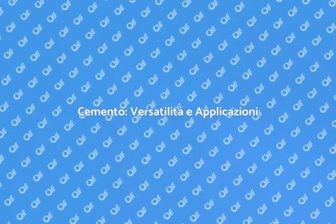 Cemento: Fondamenta per il Futuro