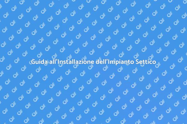 Come Installare un Impianto Settico