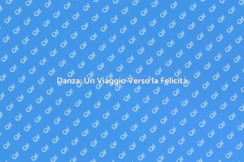 Lezioni di Danza: Scopri la Felicità