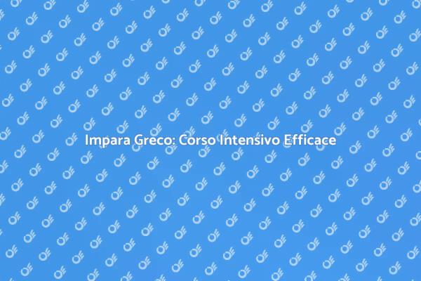 Apprendi il Greco con un Corso Intensivo