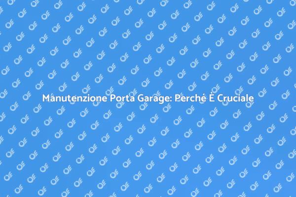 Porta Garage: Aggiustala Subito!