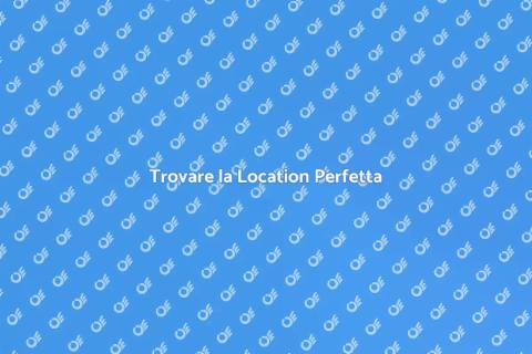 Location Ideale per una Convention