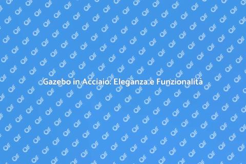 Gazebo in Acciaio per Spazi Esterni