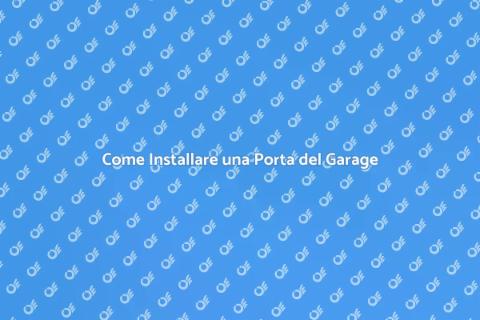 Installare la Porta del Garage