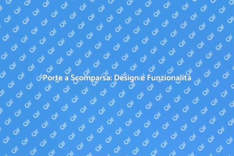 Porte a Scomparsa: Eleganza e Spazio