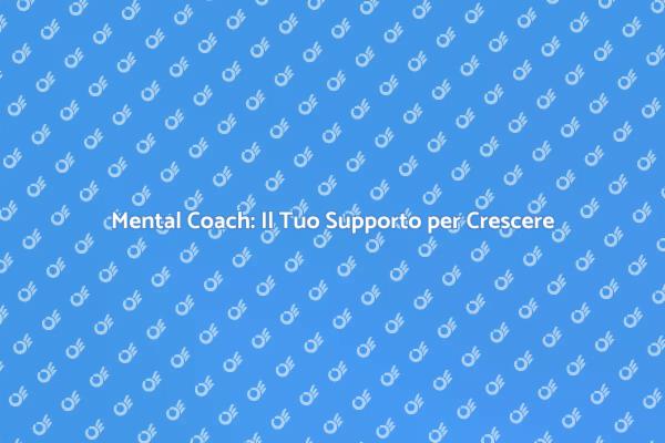 Scopri come un mental coach ti aiuta