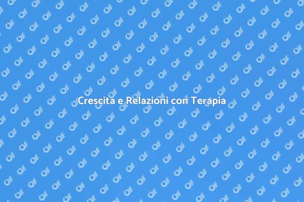 Gestisci le tue relazioni con la terapia