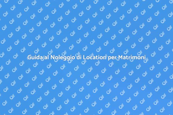 Location Ideale per il Tuo Matrimonio