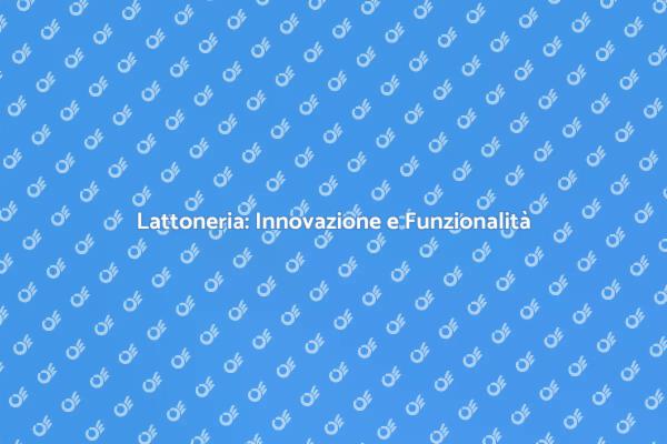 Lattoneria: Essenziale per la Casa