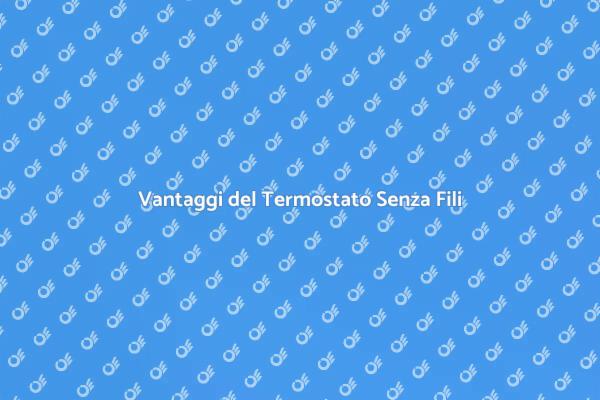 Termostato Innovativo per la Caldaia