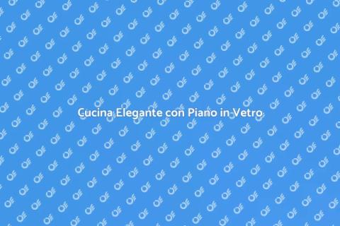 Piano Cucina in Vetro Retroilluminato