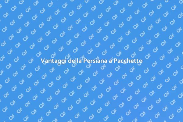 Persiane a Pacchetto: Stile e Funzionalità