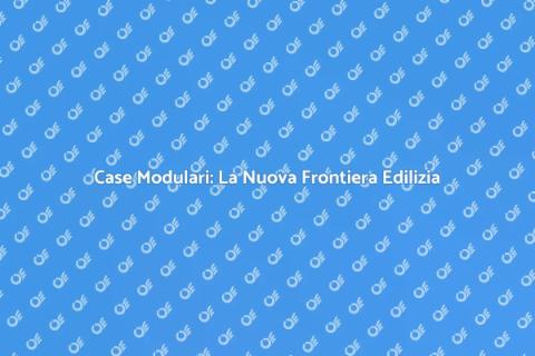 Case Modulari: Innovazione Sostenibile