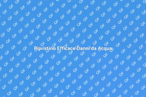 Ripristinare Danni da Acqua Efficacemente