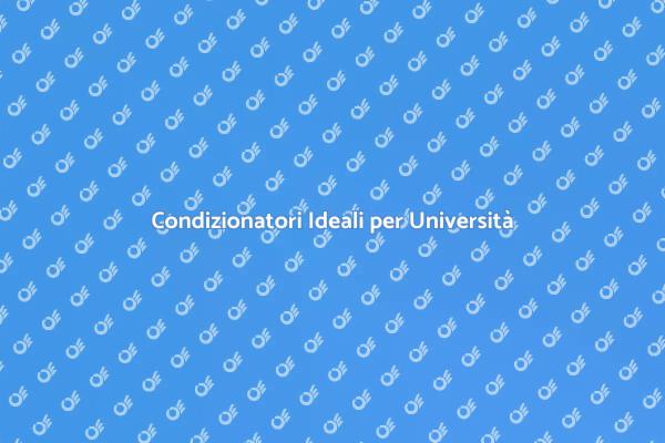 Condizionatori per Ambienti Universitari