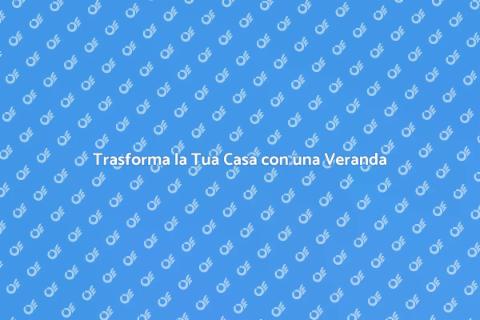 Veranda a Scomparsa di Qualità