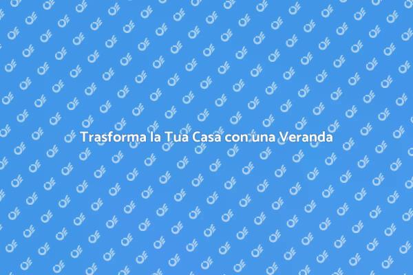 Il Fascino della Veranda a Scomparsa